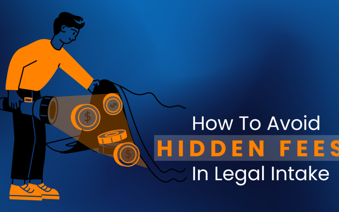 How to Avoid Hidden Fees in Legal Intake Services